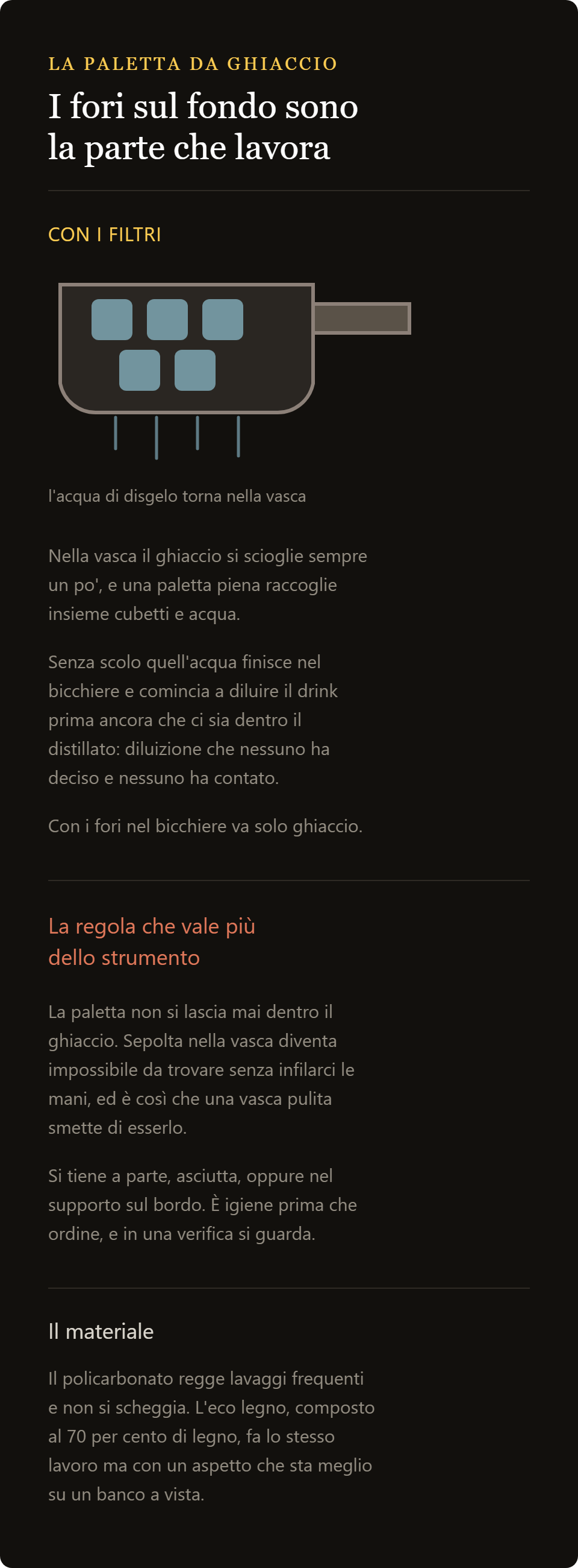 paletta ghiaccio 10oz: i filtri sul fondo della paletta da ghiaccio e l acqua di disgelo che torna nella vasca