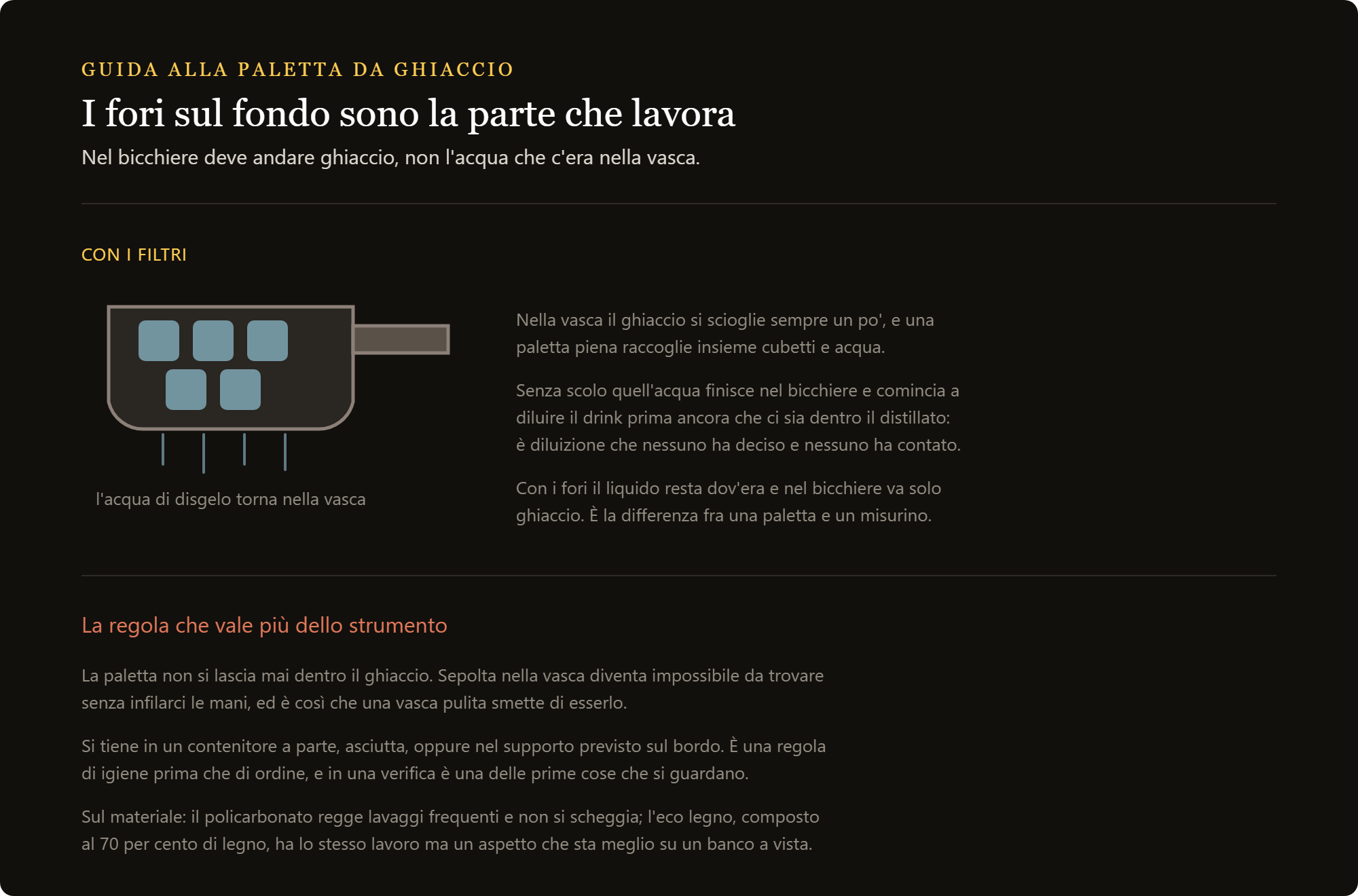 paletta ghiaccio 10oz: i filtri sul fondo della paletta da ghiaccio e l acqua di disgelo che torna nella vasca